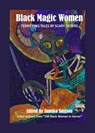 Black Magic Women: Terrifying Tales by Scary Sisters - Crystal Connor ; Mina Polina ; Valjeanne Jeffers ; Kenesha Williams ; Delizhia Jenkins ; Kenya Moss-Dyme ; Lori Titus ; Dicey Grenor ; Kai Leakes ; LH Moore ; Sumiko Saulson ; Tabitha Thompson ; Alledria Hurt ; R.J. Joseph ; Nicole Kurtz ; Cinsearae S ; K - 9781386234906