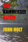 The Kammersee Affair - John Holt - 9781386249849