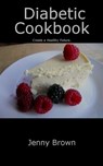 Diabetic Cookbook - Jenny Brown - 9781386251484