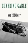 Guarding Gable - Nat Segaloff - 9781386252795