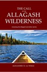 The Call of the Allagash Wilderness - Alexander H. ter Weele - 9781386253624