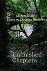 Unfinished Chapters: An Anthology - Christina Hamlett - 9781386264309