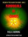 Kingdoms in Chaos - Paul R. Wonning - 9781386276616