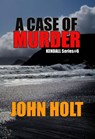 A Case of Murder - John Holt - 9781386284659