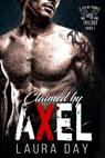 Claimed by Axel - Laura Day - 9781386285786