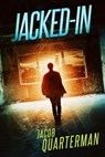 Jacked-In - Jacob Quarterman - 9781386298779