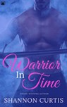Warrior In Time - Shannon Curtis - 9781386299585