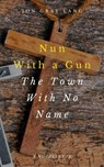 Nun With a Gun: The Town With No Name - Jon Gray Lang - 9781386302124