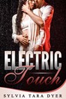 Electric Touch - Sylvia Tara Dyer - 9781386309468