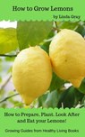 How to Grow Lemons - Linda Gray - 9781386310556