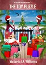 The Toy Puzzle: A Cozy Mystery Christmas Novella - Victoria LK Williams - 9781386312543