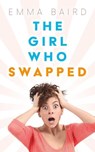 The Girl Who Swapped - Emma Baird - 9781386322955