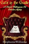 Cat's In The Cradle - A Pet Detective Mystery - Stephanie Williams - 9781386323914