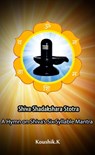 Shiva Shadakshara Stotra:A Hymn on Shiva's Six Syllable Mantra - Koushik K - 9781386331483