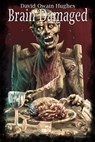 Brain Damaged - David Owain Hughes - 9781386340492