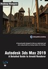 Autodesk 3ds Max 2019: A Detailed Guide to Arnold Renderer - Pradeep Mamgain - 9781386348184