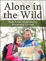 Alone in the Wild: Must-Know Strategies for Wilderness Survival - Scott Evans - 9781386349112