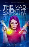 The Mad Scientist Aptitude Test - L. E. Henderson - 9781386350255