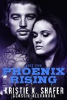 Phoenix Rising (Book 2) - Kristie K. Shafer ; Cassie Alexandra - 9781386357674