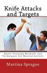 Knife Attacks and Targets - Martina Sprague - 9781386358251