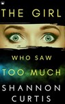 The Girl Who Saw Too Much - Shannon Curtis - 9781386358336