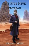 The Five Hive Plateau - William C. Tracy - 9781386360018