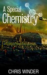 A Special Chemistry - Chris Winder - 9781386361923