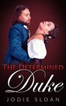 The Determined Duke - Jodie Sloan - 9781386366300
