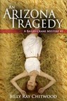 An Arizona Tragedy - Billy Ray Chitwood - 9781386379782