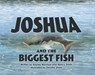 Joshua and the Biggest Fish - Kaylee Morrison - 9781386408697