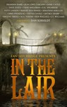 In the Lair: A Fantasy Bridge Anthology - Robert Jeschonek ; David Estes ; Jonathan Moeller ; Vincent Trigili ; Patty Jansen ; Steven Savile ; Jaime Castle ; Craig Halloran ; Brandon Barr ; Benjamin Wallace ; Anthea Sharp ; J.T. Williams ; Chris Pourteau ; Jean Lowe Carlson ; M.S. Verish ; D.K. H - 9781386412212