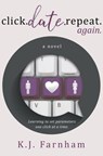 Click Date Repeat Again - K. J. Farnham - 9781386426967