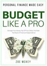 Budget Like a Pro - Zoe McKey - 9781386427223
