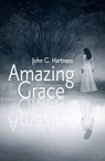 Amazing Grace - A Southern Gothic Paranormal Mystery - John G. Hartness - 9781386429760
