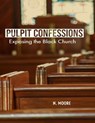 Pulpit Confessions: Exposing the Black Church - N. Moore - 9781386432692