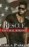 Rescue - Navy SEAL Romance - Carla Parker - 9781386443520