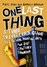 One Last Thing: A Time-Travellers’ Guide to Taoism, Martial Arts and 21st Century Thinking - Paul Read ; Gerald Greene - 9781386447900
