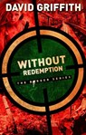 Without Redemption - David Griffith - 9781386462125