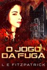 O Jogo da Fuga - L. E. Fitzpatrick - 9781386473541