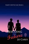 Rescuing the Future - Jo Carey - 9781386477389