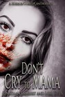 Don't Cry to Mama - DEBRA ROBINSON ; AMANDA CRUM ; ALESHA ESCOBAR ; SHANNON LAWRENCE ; PAUL EDMONDS ; T.J. TRANCHELL ; JEFF BARKER ; TIMOTHY HOBBS - 9781386478447