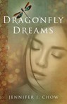 Dragonfly Dreams - Jennifer J. Chow - 9781386495420