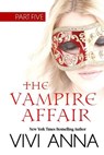 The Vampire Affair: Part Five: Billionaires After Dark - Vivi Anna - 9781386503132
