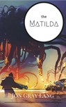 The Matilda - Jon Gray Lang - 9781386505181