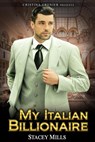 My Italian Billionaire - Cristina Grenier ; Stacey Mills - 9781386511120