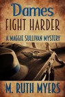 Dames Fight Harder - M. Ruth Myers - 9781386511748