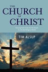 The Church of Christ - Tim Alsup - 9781386512783