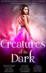 Creatures of the Dark (A Paranormal Romance and Urban Fantasy Anthology) - Caroline Peckham ; Susanne Valenti ; Zoe Ashwood ; Anya J. Cosgrove ; Vivian Lane ; L.D. Hall ; Helen Allan ; Cecelia Mecca ; Mary Abshire ; G.K. DeRosa ; Ginny Clyde ; R.L. Kenderson ; Anna Santos ; May Freighter ; Nicki Ruth ; L. Danvers - 9781386517450