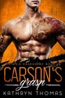 Carson's Grasp: An MC Romance - Kathryn Thomas - 9781386518068