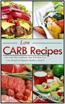 Low Carb Recipes: Low Carb Diet Cookbook That Will Help You Lose Weight & Maintain Healthy Lifestyle - Kim Jones - 9781386528173